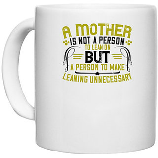                       UDNAG White Ceramic Coffee / Tea Mug 'Mother | A mother is not a person to lean on' Perfect for Gifting [330ml]                                              