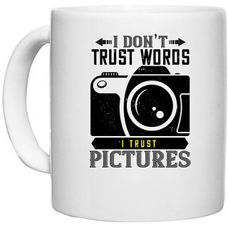                       UDNAG White Ceramic Coffee / Tea Mug 'Cameraman | I DON'T TRUSTS WORD' Perfect for Gifting [330ml]                                              