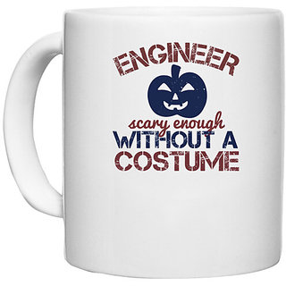                       UDNAG White Ceramic Coffee / Tea Mug 'Engineer | ENGINEER SCARY ENOUGH WITHOUT A COUSTUME' Perfect for Gifting [330ml]                                              