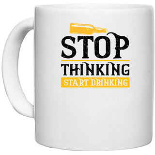                       UDNAG White Ceramic Coffee / Tea Mug 'Drinking | Stop Thinking Start Drinking' Perfect for Gifting [330ml]                                              