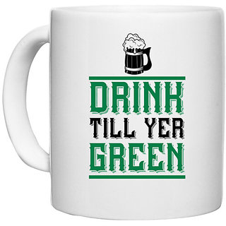                       UDNAG White Ceramic Coffee / Tea Mug 'Beer | Drink Till Yer Green' Perfect for Gifting [330ml]                                              