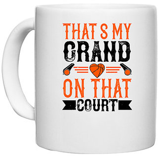                       UDNAG White Ceramic Coffee / Tea Mug 'Basketball | That's my grand son on that court' Perfect for Gifting [330ml]                                              