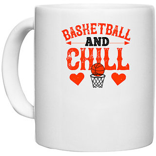                       UDNAG White Ceramic Coffee / Tea Mug 'Basketball | Basketball & chill 2' Perfect for Gifting [330ml]                                              