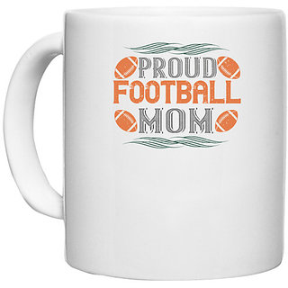                      UDNAG White Ceramic Coffee / Tea Mug 'Mother | Proud football mom' Perfect for Gifting [330ml]                                              