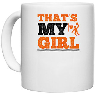                       UDNAG White Ceramic Coffee / Tea Mug 'Basketball | Thats my girl' Perfect for Gifting [330ml]                                              