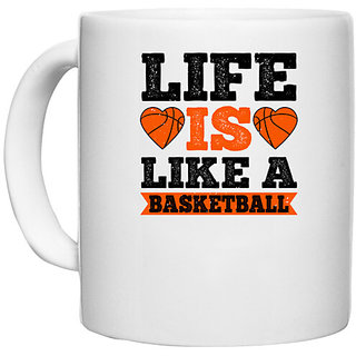                       UDNAG White Ceramic Coffee / Tea Mug 'Basketball | Life is like a basketball' Perfect for Gifting [330ml]                                              