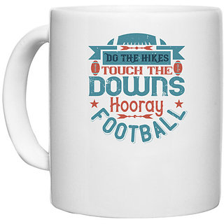                       UDNAG White Ceramic Coffee / Tea Mug 'Football | Do the hikes touch downs hoory' Perfect for Gifting [330ml]                                              