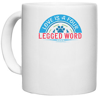                       UDNAG White Ceramic Coffee / Tea Mug 'Dog | Love Is a Four Legged Word' Perfect for Gifting [330ml]                                              
