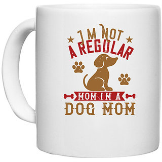                       UDNAG White Ceramic Coffee / Tea Mug 'Mother | I'm Not A Regular Mom I'm A Dog Mom' Perfect for Gifting [330ml]                                              