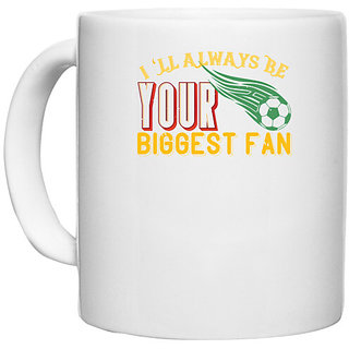                       UDNAG White Ceramic Coffee / Tea Mug 'Football | I'll always be your biggest fan 2' Perfect for Gifting [330ml]                                              