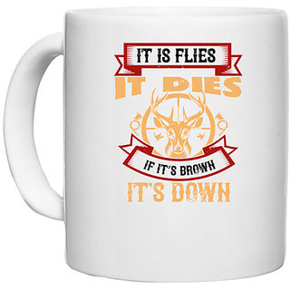                       UDNAG White Ceramic Coffee / Tea Mug 'Hunting | it is flies it dies if its brown its down' Perfect for Gifting [330ml]                                              