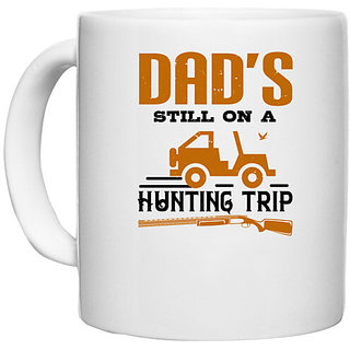                       UDNAG White Ceramic Coffee / Tea Mug 'Father | dads still on a hunting trip' Perfect for Gifting [330ml]                                              