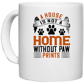                       UDNAG White Ceramic Coffee / Tea Mug 'Dog | A house is not a home without paw prints' Perfect for Gifting [330ml]                                              