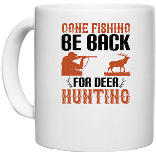                       UDNAG White Ceramic Coffee / Tea Mug 'Fishing | gone fishing be back for deer hunting' Perfect for Gifting [330ml]                                              