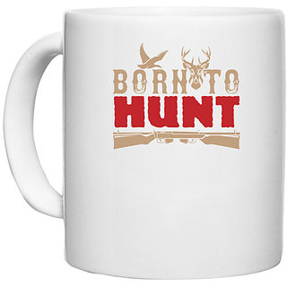                       UDNAG White Ceramic Coffee / Tea Mug 'Hunting | Born to hunt' Perfect for Gifting [330ml]                                              