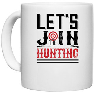                       UDNAG White Ceramic Coffee / Tea Mug 'Hunting | Let's join the hunting 2' Perfect for Gifting [330ml]                                              