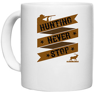                       UDNAG White Ceramic Coffee / Tea Mug 'Hunting | hunting never stop' Perfect for Gifting [330ml]                                              