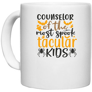                       UDNAG White Ceramic Coffee / Tea Mug 'Counselor | counselor of the most spook tacular kids' Perfect for Gifting [330ml]                                              