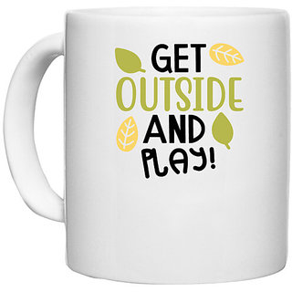                       UDNAG White Ceramic Coffee / Tea Mug 'Play | GET OUTSIDE AND PLAY!' Perfect for Gifting [330ml]                                              