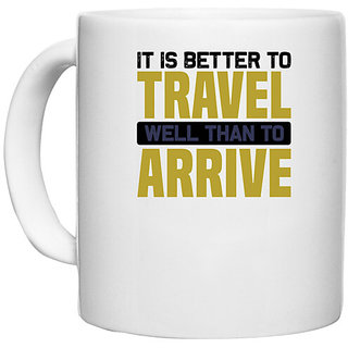                       UDNAG White Ceramic Coffee / Tea Mug 'Travelling | It is' Perfect for Gifting [330ml]                                              