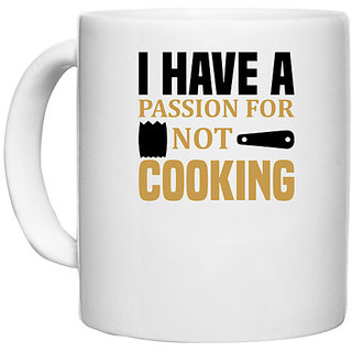                       UDNAG White Ceramic Coffee / Tea Mug 'Cooking | I have a' Perfect for Gifting [330ml]                                              