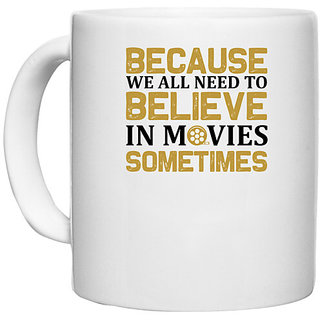                       UDNAG White Ceramic Coffee / Tea Mug 'Movie | Because' Perfect for Gifting [330ml]                                              