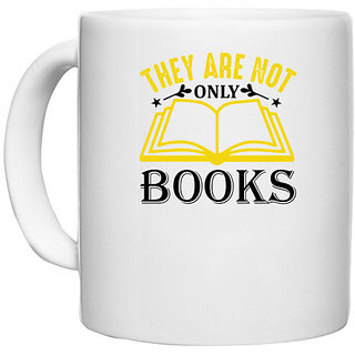                       UDNAG White Ceramic Coffee / Tea Mug 'Books | They are not' Perfect for Gifting [330ml]                                              