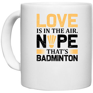                       UDNAG White Ceramic Coffee / Tea Mug 'Badminton | Love copy' Perfect for Gifting [330ml]                                              