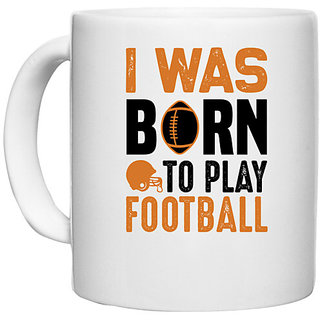                       UDNAG White Ceramic Coffee / Tea Mug 'Football | I was' Perfect for Gifting [330ml]                                              