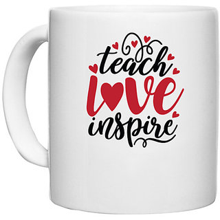                       UDNAG White Ceramic Coffee / Tea Mug 'Teacher Student | teach love inspire_2' Perfect for Gifting [330ml]                                              
