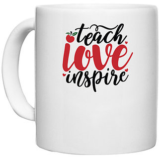                       UDNAG White Ceramic Coffee / Tea Mug 'Teacher Student | teach love and inspire' Perfect for Gifting [330ml]                                              