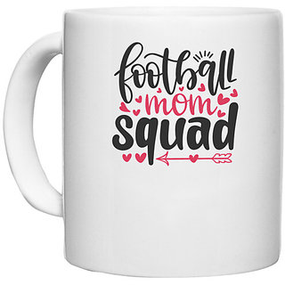                       UDNAG White Ceramic Coffee / Tea Mug 'Mother | football mom squad' Perfect for Gifting [330ml]                                              