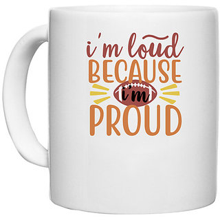                       UDNAG White Ceramic Coffee / Tea Mug 'Teacher Student | i'm loud because i'm proud-football' Perfect for Gifting [330ml]                                              