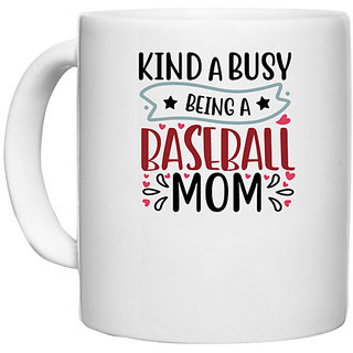                       UDNAG White Ceramic Coffee / Tea Mug 'Mother | kinda busy being a baseball mom2' Perfect for Gifting [330ml]                                              