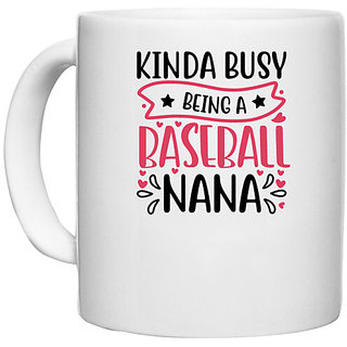                       UDNAG White Ceramic Coffee / Tea Mug 'Baseball | kinda busy being a baseball nana' Perfect for Gifting [330ml]                                              