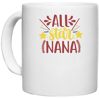                       UDNAG White Ceramic Coffee / Tea Mug 'Nana | all star nana' Perfect for Gifting [330ml]                                              