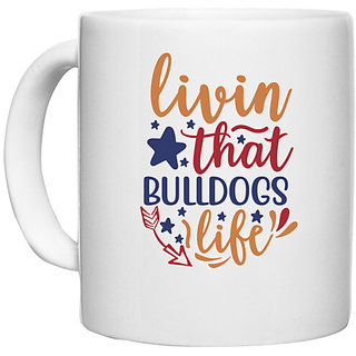                       UDNAG White Ceramic Coffee / Tea Mug 'Dog | livin that bulldogs life' Perfect for Gifting [330ml]                                              