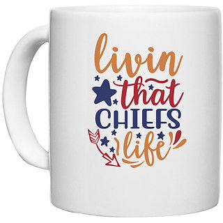                       UDNAG White Ceramic Coffee / Tea Mug 'Chiefs | livin that chiefs life' Perfect for Gifting [330ml]                                              