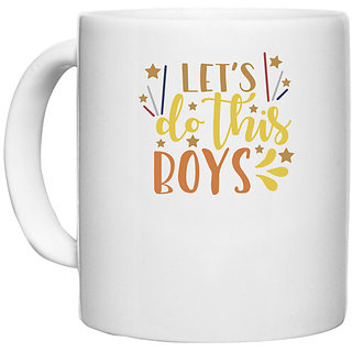                       UDNAG White Ceramic Coffee / Tea Mug 'Boys | lets do this boys' Perfect for Gifting [330ml]                                              