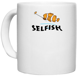                       UDNAG White Ceramic Coffee / Tea Mug 'Selfish | Selfish' Perfect for Gifting [330ml]                                              