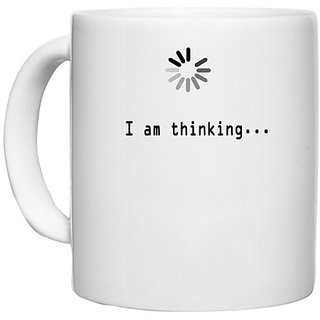                       UDNAG White Ceramic Coffee / Tea Mug 'Loading | I am Thinking' Perfect for Gifting [330ml]                                              