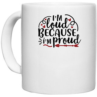                       UDNAG White Ceramic Coffee / Tea Mug 'Teacher | im loud because im proud' Perfect for Gifting [330ml]                                              