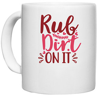                       UDNAG White Ceramic Coffee / Tea Mug 'Baseball | Rub dirt on it' Perfect for Gifting [330ml]                                              