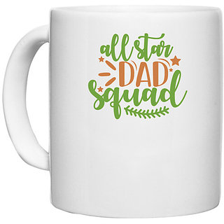                       UDNAG White Ceramic Coffee / Tea Mug 'Father | all star dad squad' Perfect for Gifting [330ml]                                              
