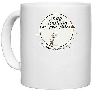                       UDNAG White Ceramic Coffee / Tea Mug 'Mobile | Stop looking at your phone look around you' Perfect for Gifting [330ml]                                              
