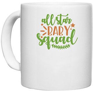                       UDNAG White Ceramic Coffee / Tea Mug 'Baby | all star baby squad' Perfect for Gifting [330ml]                                              