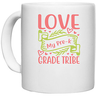                       UDNAG White Ceramic Coffee / Tea Mug 'Teacher Student | love to my pre-k grade tribe' Perfect for Gifting [330ml]                                              