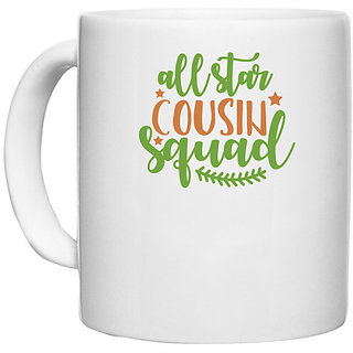                       UDNAG White Ceramic Coffee / Tea Mug 'Cousin | all star cousin squad' Perfect for Gifting [330ml]                                              