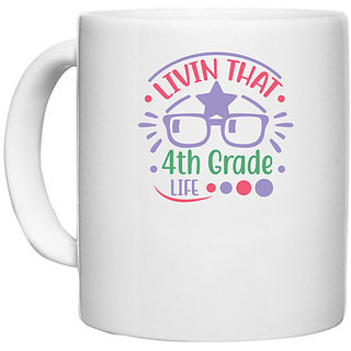                       UDNAG White Ceramic Coffee / Tea Mug 'Teacher Student | Livin that 4th grade life' Perfect for Gifting [330ml]                                              