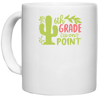                       UDNAG White Ceramic Coffee / Tea Mug 'Teacher Student | 6 th grade is on point' Perfect for Gifting [330ml]                                              
